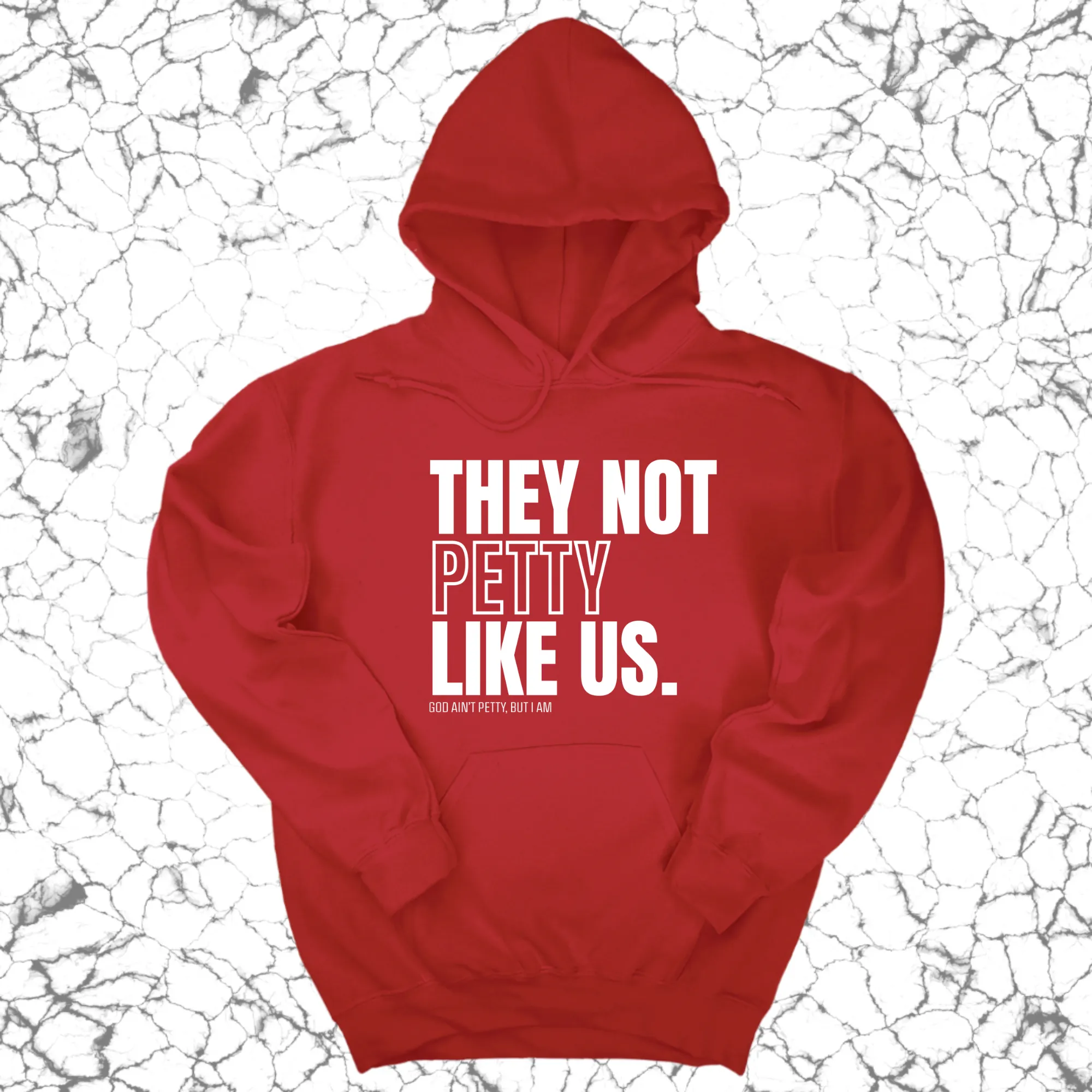 They Not Petty Like Us Unisex Hoodie