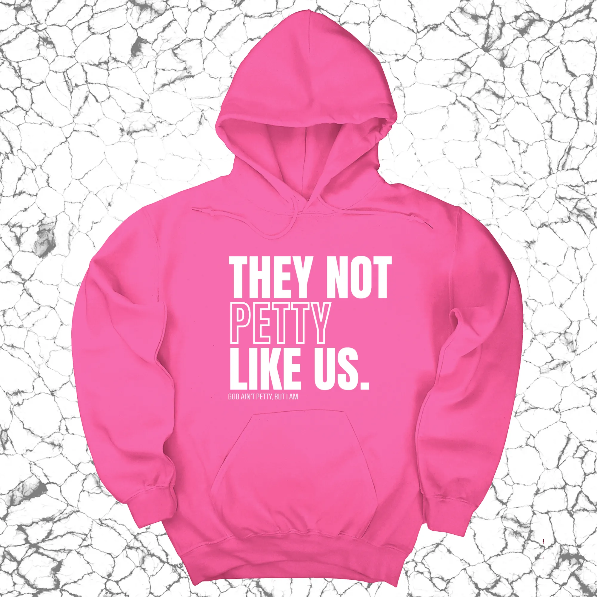 They Not Petty Like Us Unisex Hoodie