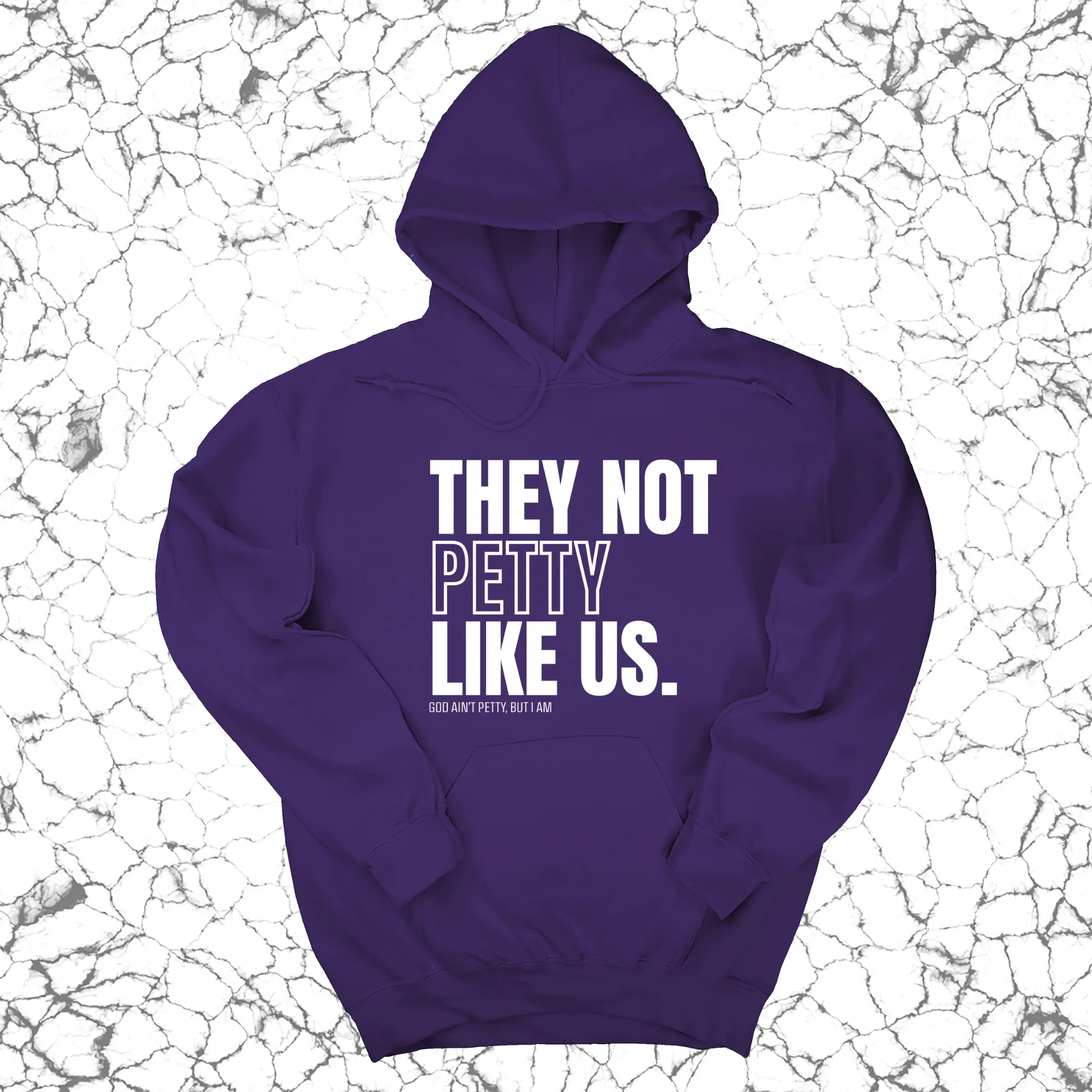 They Not Petty Like Us Unisex Hoodie